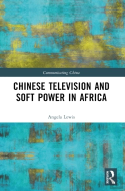 Bertrand.pt - Chinese Television And Soft Power In Africa