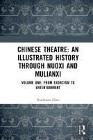 Chinese Theatre: An Illustrated History Through Nuoxi And Mulianxi