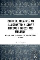 Chinese Theatre: An Illustrated History Through Nuoxi And Mulianxi