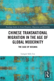 Chinese Transnational Migration In The Age Of Global Modernity