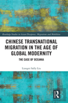 Chinese Transnational Migration In The Age Of Global Modernity