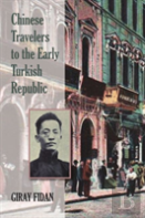 Chinese Travelers To The Early Turkish Republic