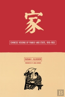 Bertrand.pt - Chinese Visions Of Family And State, 1915-1953