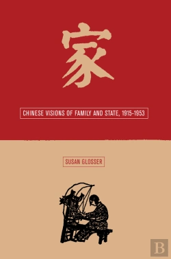 Bertrand.pt - Chinese Visions Of Family And State, 1915-1953