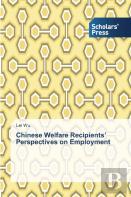 Chinese Welfare Recipients' Perspectives On Employment