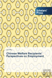 Chinese Welfare Recipients' Perspectives On Employment