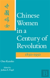 Chinese Women In A Century Of Revolution, 1850-1950