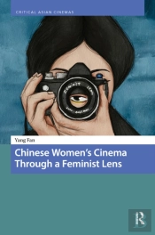 Chinese Womenâ€™S Cinema Through A Feminist Lens