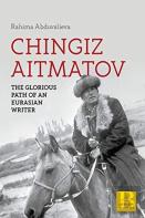 Chingiz Aitmatov: The Glorious Path Of An Eurasian Writer