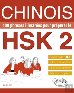 Bertrand.pt - Chinois : 100 Phrases Illustrées Pour Préparer Le Hsk 2 ; Vocabulaire, Grammaire, Exercices Corrigés