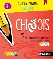 Chinois ; 150 Activités Ludiques Pour Se (Re)Mettre Au Chinois ; Cahier D'Activités ; Initiation (Édition 2024)