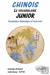 Chinois - Le Vocabulaire Junior, Vocabulaire Thématique Et Exercices Corrigés