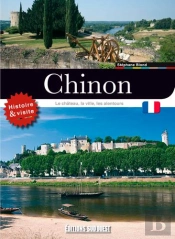 Chinon, Le Château, La Ville, Les Alentours