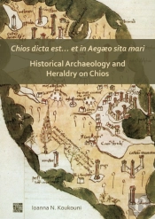 Chios Dicta Estâ€¦ Et In Aegã¦O Sita Mari: Historical Archaeology And Heraldry On Chios