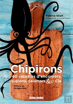 Bertrand.pt - Chipirons : 40 Recettes D'Encornets, Supions, Calamars & Cie
