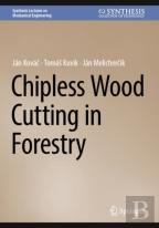 Chipless Wood Cutting In Forestry