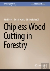 Chipless Wood Cutting In Forestry