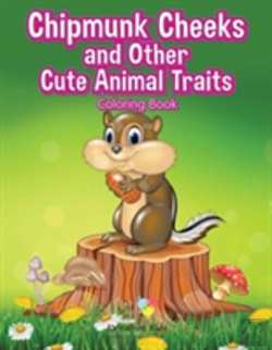 Bertrand.pt - Chipmunk Cheeks And Other Cute Animal Traits Coloring Book