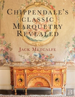 Bertrand.pt - Chippendale'S Classic Marquetry Revealed