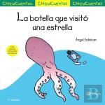 Chiquicuento 5 La Botella Que Visito Una Estrella