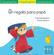 Chiquicuento 72 Un Regalo Para Papa