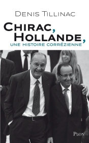 Chirac-Hollande ; Une Histoire Corrézienne