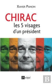 Chirac ; Les 5 Visages D'Un Président