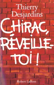 Chirac Reveille Toi ; Histoire Secrete Du Dernier Septennat