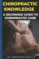 Chiropractic Knowledge - A Beginners Guide To Chiropractic Care