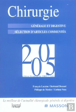 Bertrand.pt - Chirurgie 2005 ; Chirurgie Generale Et Digestive ; Selection D'Articles Commentes