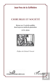 Chirurgie Et Société ; Retour Sur 13 Articles Publiés Dans La Presse Médicale Généraliste ; 1976-2016