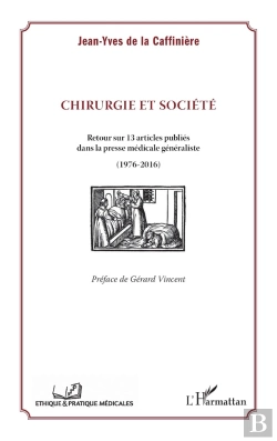Bertrand.pt - Chirurgie Et Société ; Retour Sur 13 Articles Publiés Dans La Presse Médicale Généraliste ; 1976-2016