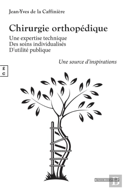 Bertrand.pt - Chirurgie Orthopédique : Une Expertise Technique ; Des Soins Individualisés - D'Utilité Publique - Une Source D'Inspirations