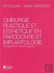Chirurgie Plastique Et Esthétique En Parodontie Et Implantologie : Une Approche Microchirurgicale