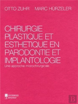 Bertrand.pt - Chirurgie Plastique Et Esthétique En Parodontie Et Implantologie : Une Approche Microchirurgicale