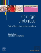 Chirurgie Urologique ; Voies D'Abord Et Interventions Complexes