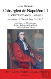 Chirurgien De Napoléon Iii ; Auguste Nélaton (1807-1873) ; La Guerre De 70 Aurait-Elle Pu Être Évitée ?