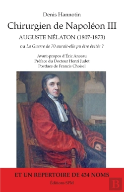 Bertrand.pt - Chirurgien De Napoléon Iii ; Auguste Nélaton (1807-1873) ; La Guerre De 70 Aurait-Elle Pu Être Évitée ?