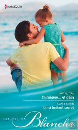 Bertrand.pt - Chirurgien... Et Papa - Un Si Brulant Secret