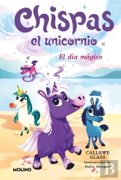 Chispas El Unicornio 1. El Dia Magico