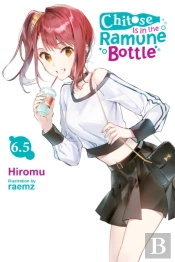 Chitose Is In The Ramune Bottle, Vol. 6.5