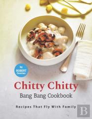 Chitty Chitty Bang Bang Cookbook