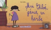 Chloé Tome 1 ; Moi, Chloé, Génie En Herbe