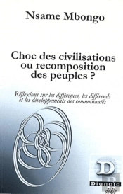 Choc Des Civilisations Ou Recomposition Des Peuples ?