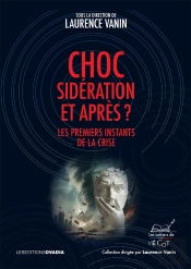 Choc, Sidération Et Après ? Les Premiers Instants De La Crise
