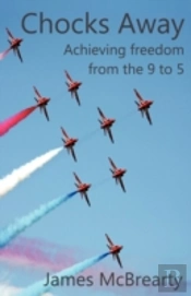 Chocks Away: Achieving Freedom From The 9 To 5