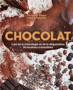 Bertrand.pt - Chocolat ; L'Art De La Chocologie Et De La Dégustation ; 50 Recettes Irrésistibles