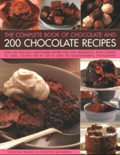 Chocolate And 200 Chocolate Recipes, The Complete Book Of