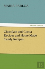 Chocolate And Cocoa Recipes And Home Made Candy Recipes