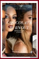 Chocolate Burnout
